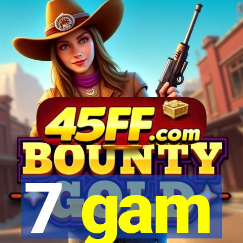 7 gam